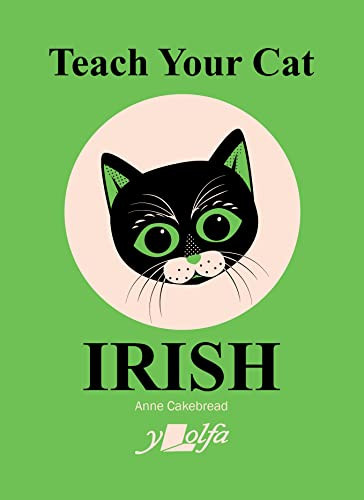 Anne Cakebread / Teach Your Cat Irish