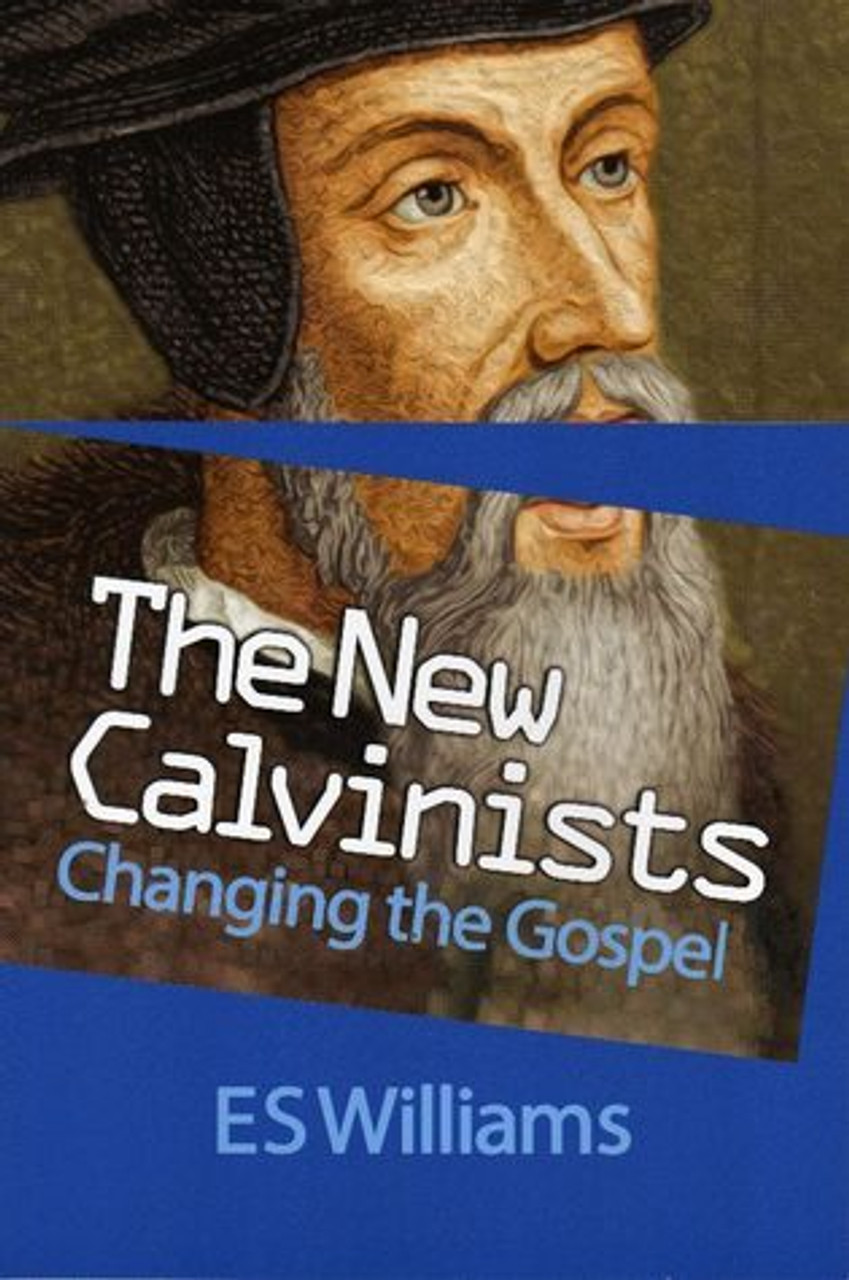 E.S. Williams / The New Calvinists (Large Paperback)