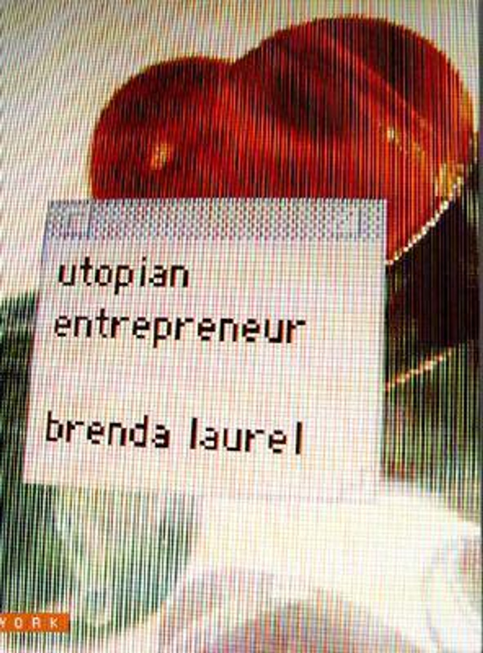 Brenda Laurel / Utopian Entrepreneur (Large Paperback)