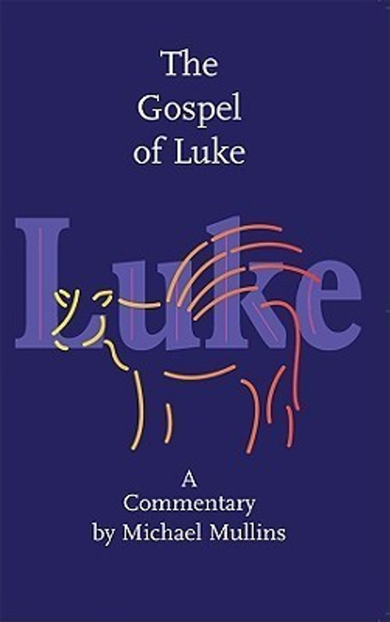 Michael Mullins / The Gospel of Luke: A Commentary (Large Paperback)