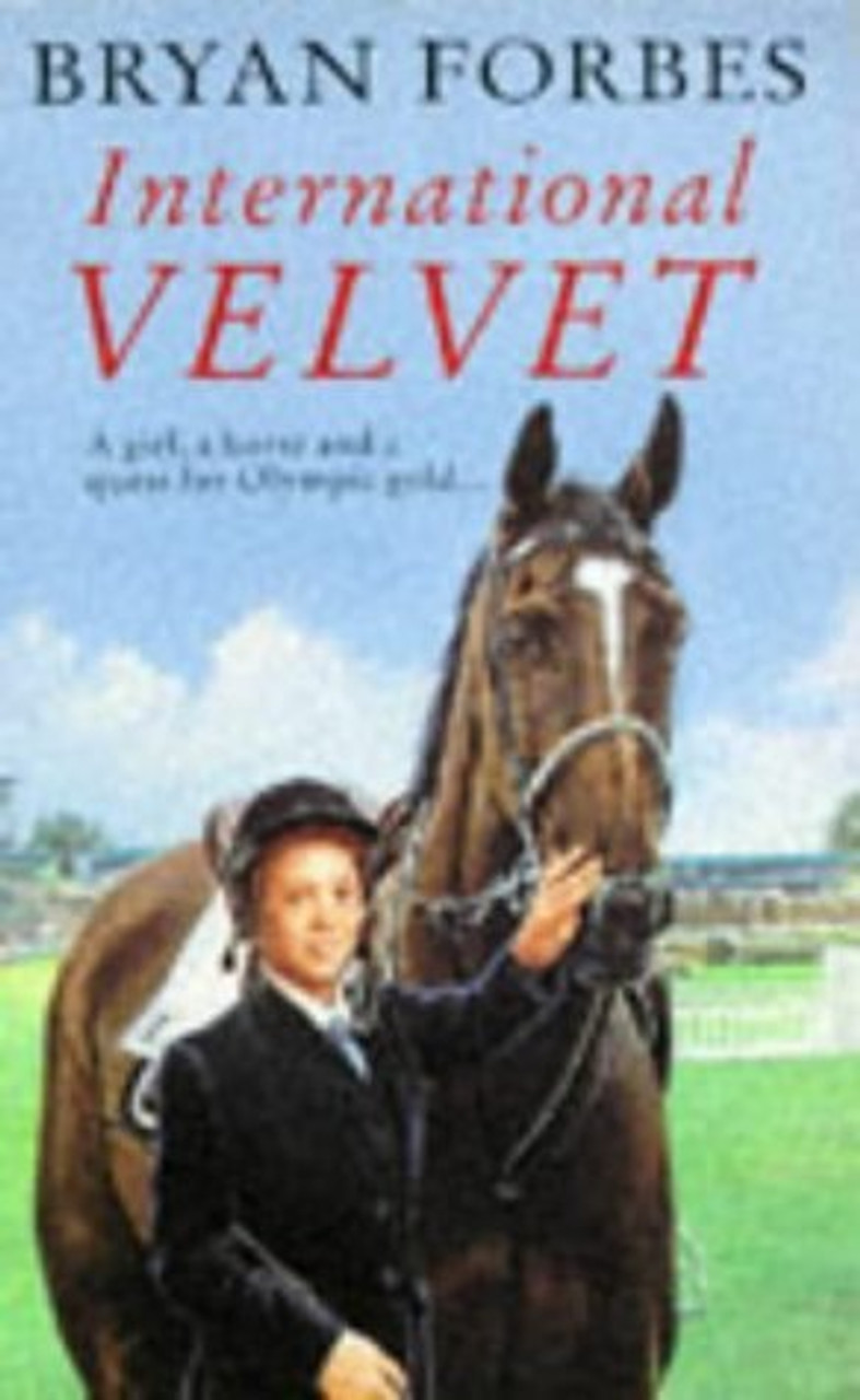 Bryan Forbes / International Velvet