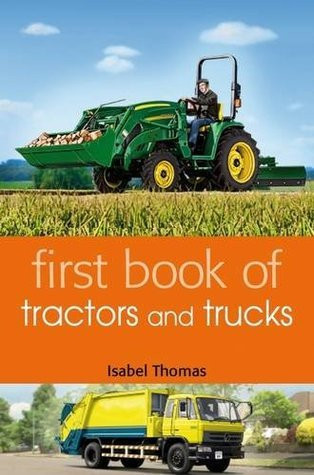 Isabel Thomas / First Book of Tractors and Trucks