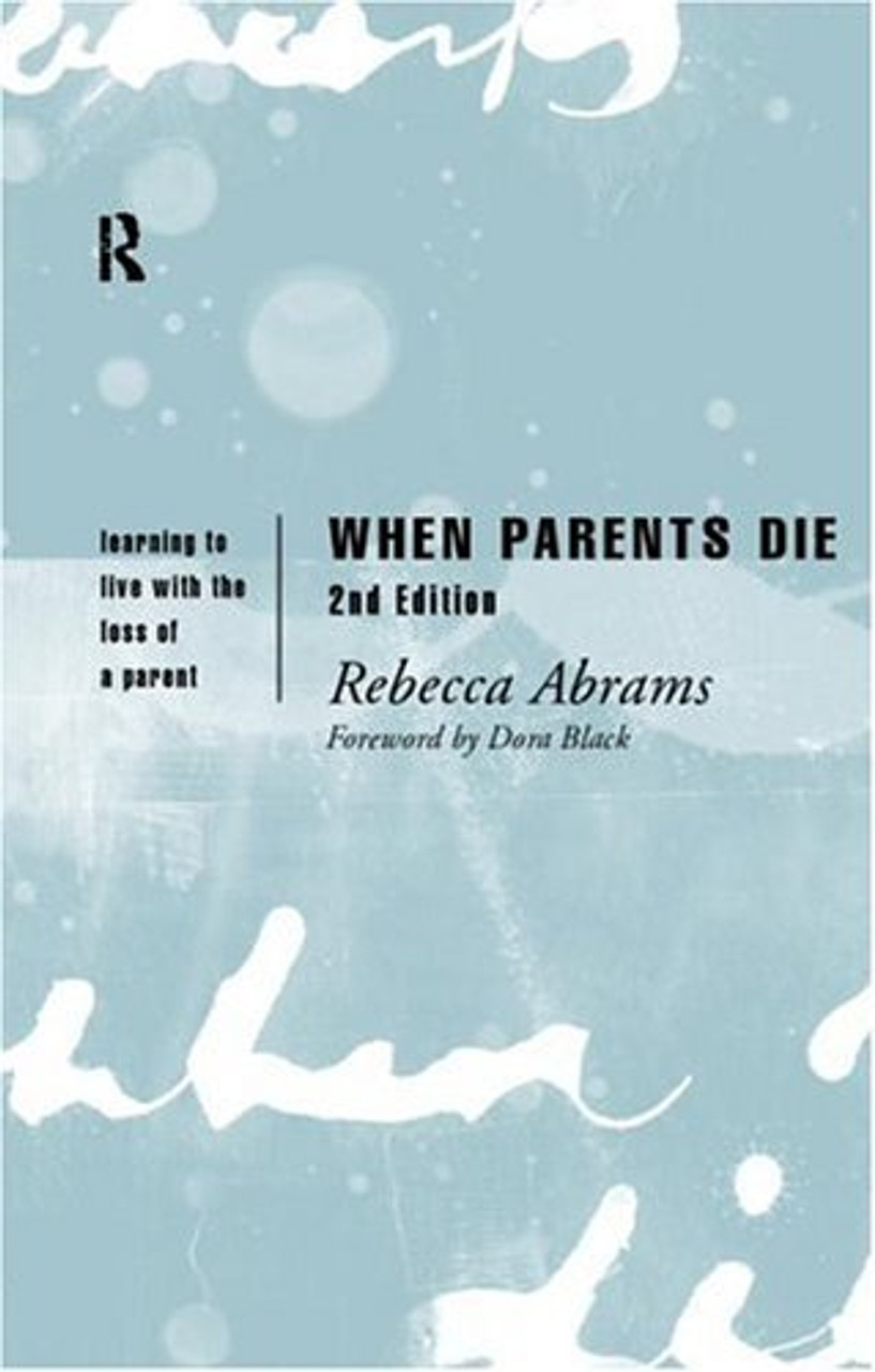 Rebecca Abrams / When Parents Die: Learning to Live with the Loss of a Parent (Large Paperback)