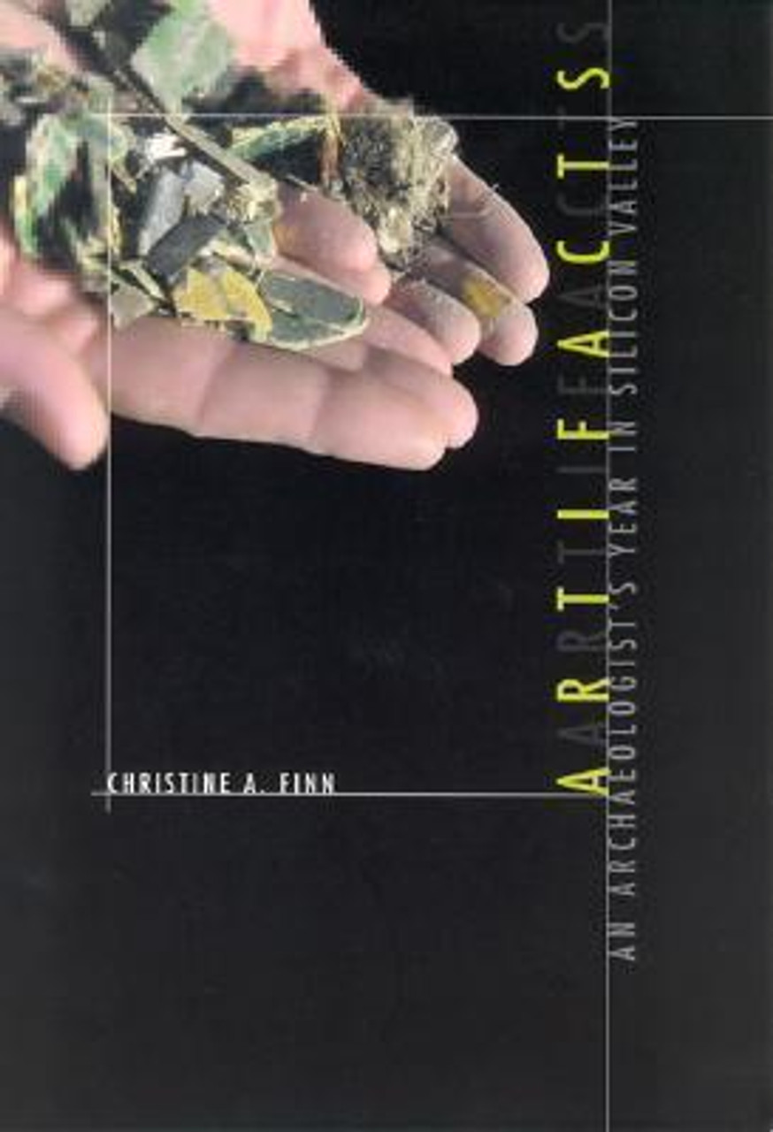 Christine A. Finn / Artifacts: An Archaeologist's Year in Silicon Valley (Large Paperback)