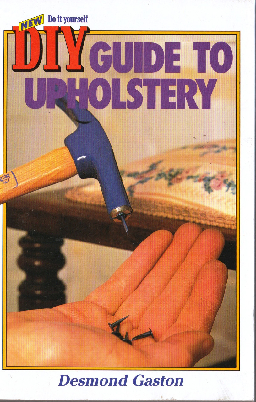 Desmond Gaston / DIY Guide to Upholstery (Exact Copy)