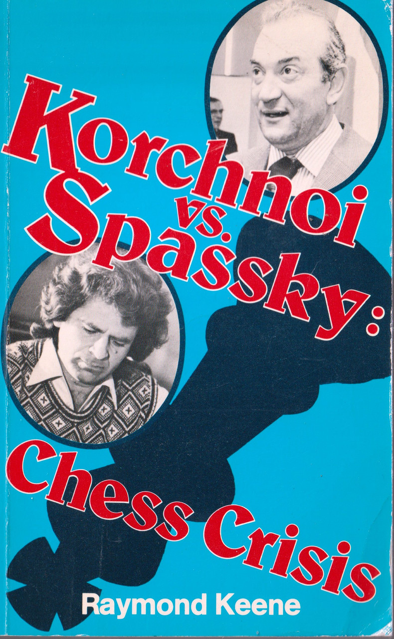 Raymond Keene / Korchnoi vs. Spassky: Chess Crisis (Exact Copy)