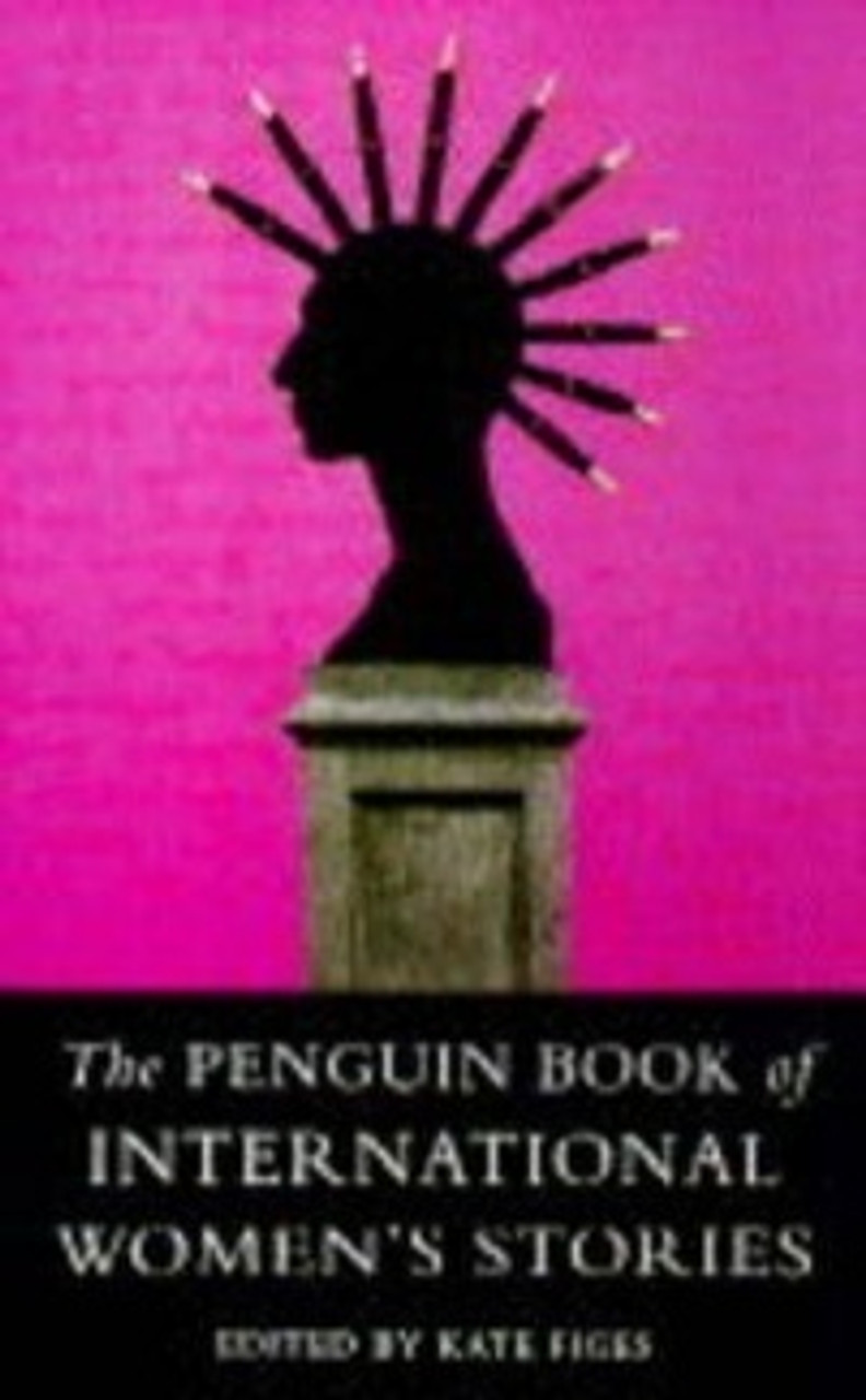 Kate Figes / The Penguin Book of International Women's Stories (Large Paperback)
