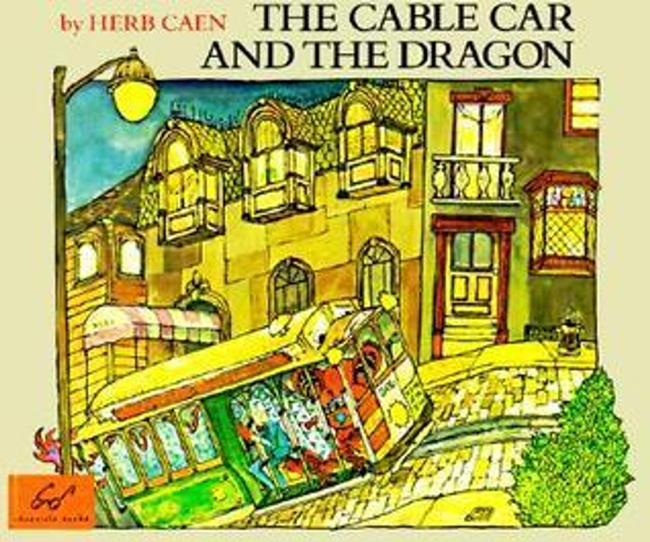 Herb Caen / The Cable Car and the Dragon (Children's Picture Book)