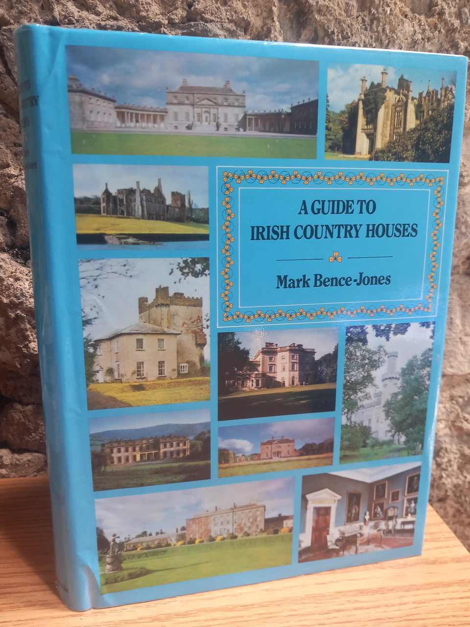 Mark Bence-Jones - A Guide to Irish Country Houses - HB