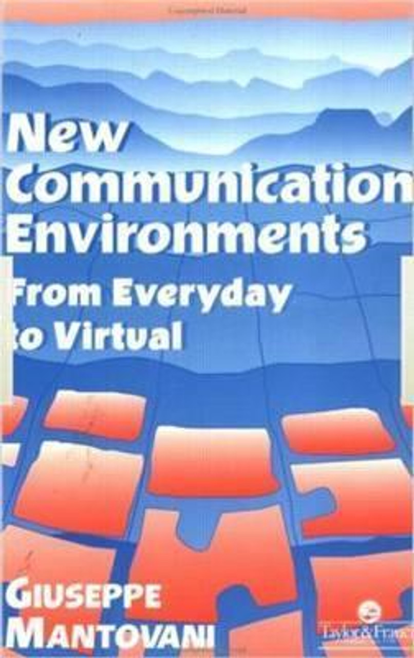 Giuseppe Mantovani  / New Communications Environments: From Everyday To Virtual (Large Paperback)