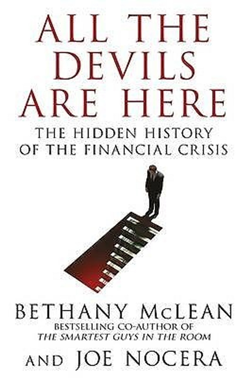 Bethany McLean / All The Devils Are Here: Unmasking the Men Who Bankrupted the World (Large Paperback)