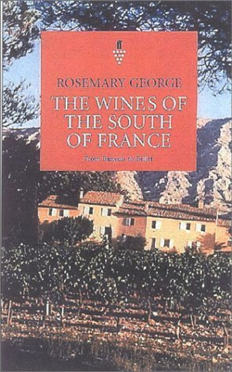 Rosemary George / The Wines of the South of France: From Banyuls to Bellet (Large Paperback)