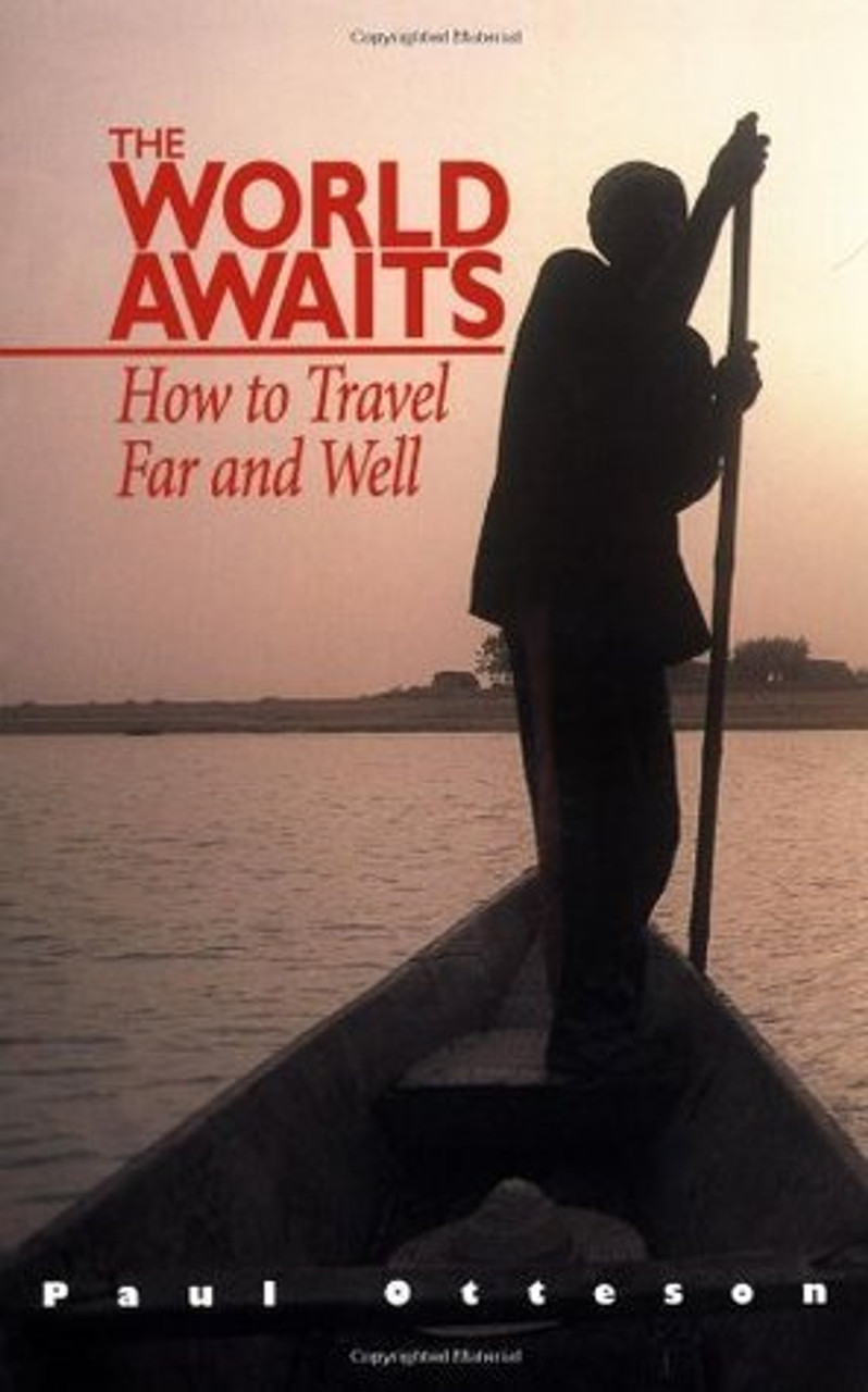 Paul Otteson / The World Awaits: How to Travel Far and Well (Large Paperback)