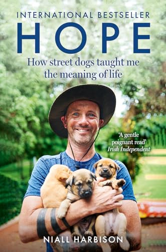 Niall Harbison / Hope – How Street Dogs Taught Me the Meaning of Life