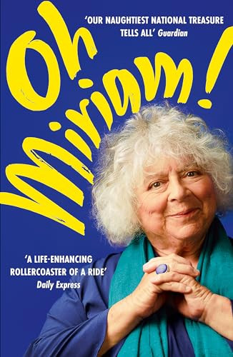 Miriam Margolyes / Oh, Miriam: Stories From An Extraordinary Life