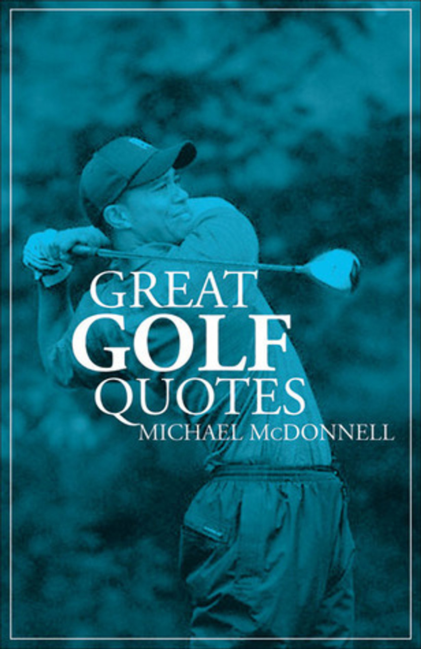Michael McDonnell / Great Golf Quotes