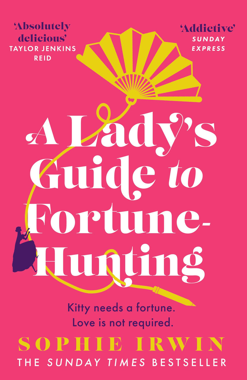 Sophie Irwin / A Lady's Guide to Fortune-Hunting