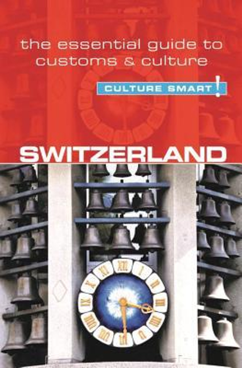 Kendall Hunter / Switzerland - Culture Smart!: The Essential Guide to Customs & Culture