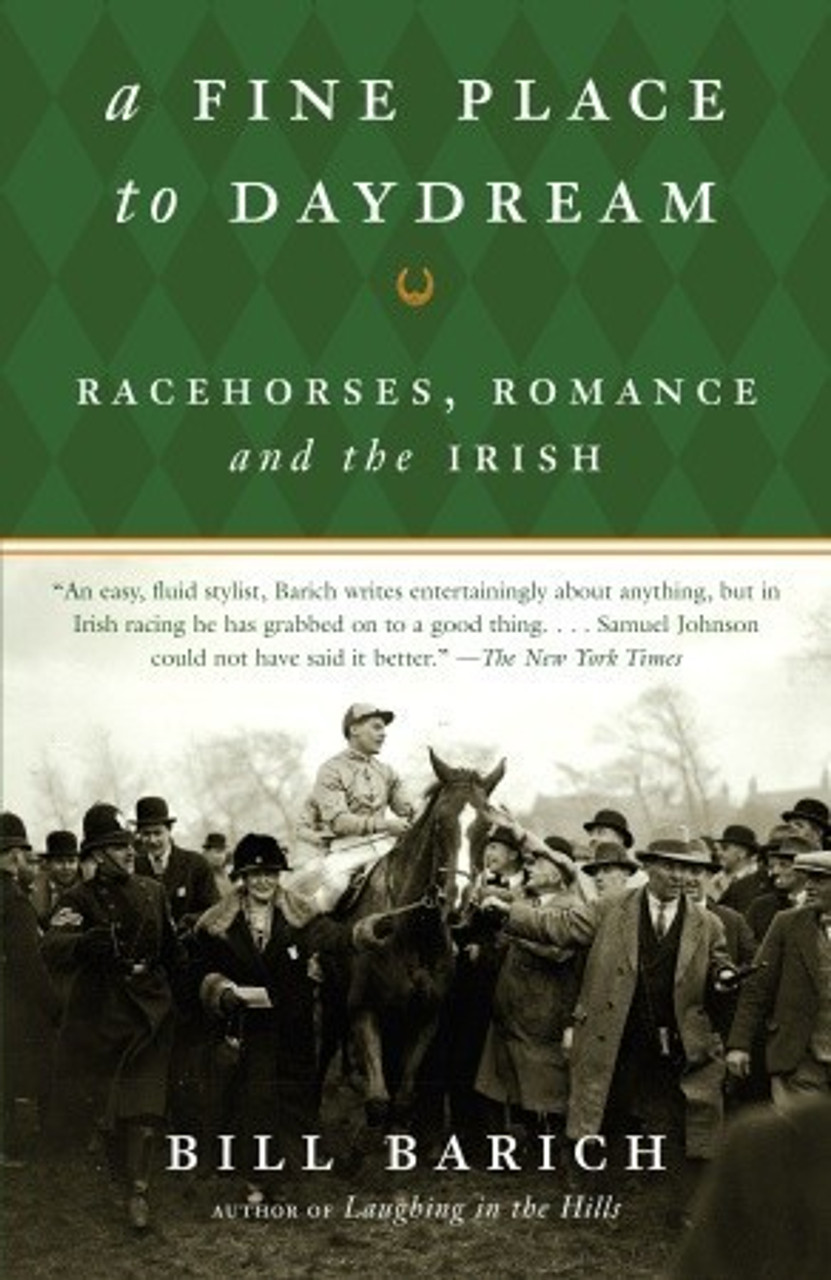 Bill Barich / A Fine Place to Daydream: Racehorses, Romance, and the Irish