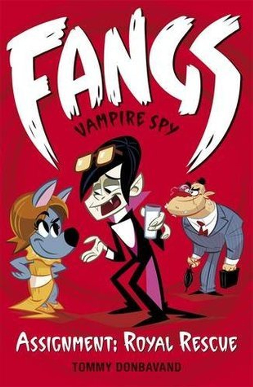 Tommy Donbavand / Assignment: Royal Rescue (Fangs: Vampire Spy #3)