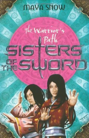 Maya Snow / The Warrior's Path (Sisters of the Sword #1)