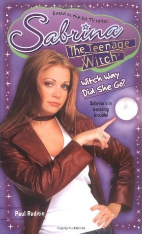 Paul Ruditis / Witch Way Did She Go (Sabrina the Teenage Witch #37)