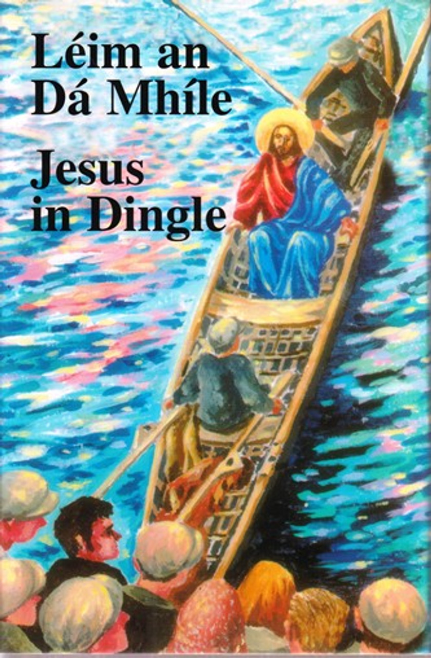 Pádraig Ó Fiannachta / Léim an Dá Mhíle - Jesus in Dingle (Hardback) Pádraig Ó Fiannachta / Léim an Dá Mhíle - Jesus in Dingle (Hardback)