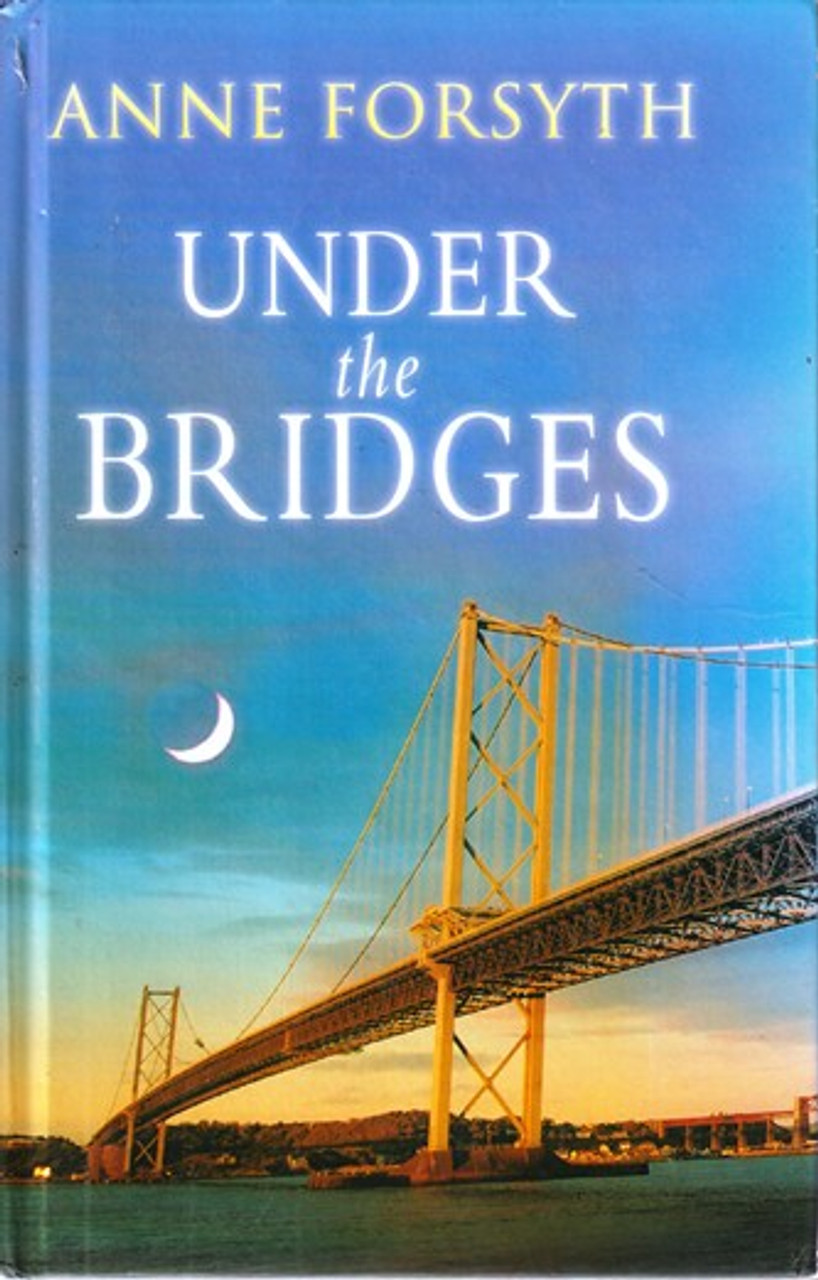 Anne Forsyth / Under the Bridges (Hardback)