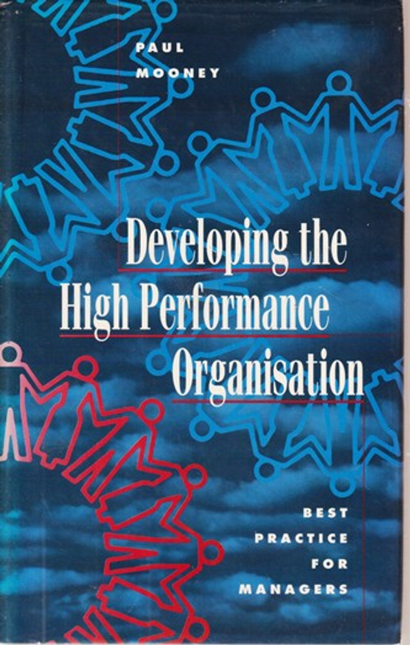 Paul Mooney / Developing the High Performance Organisation (Hardback)