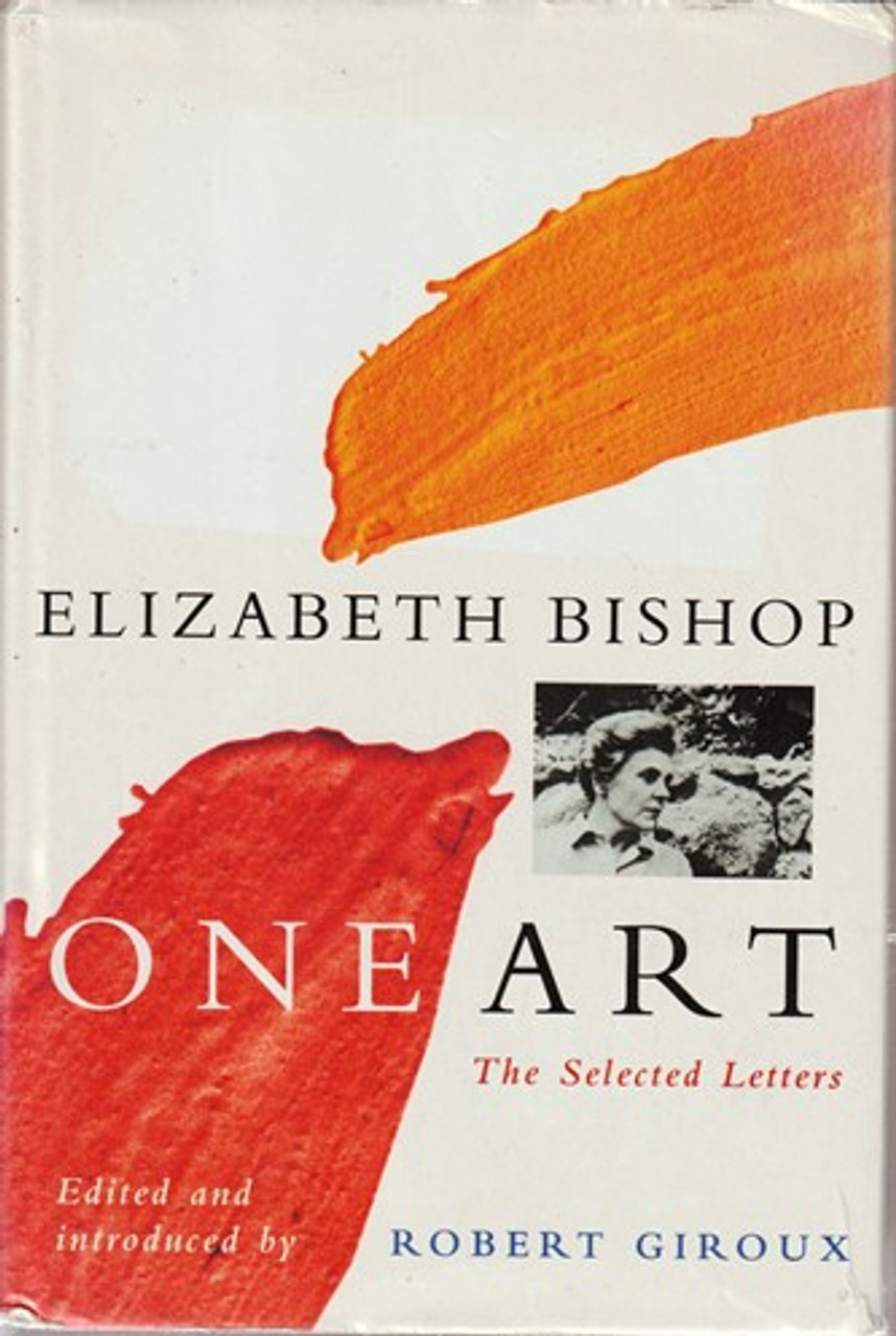 Elizabeth Bishop / One Art, The selected Letters (Hardback)