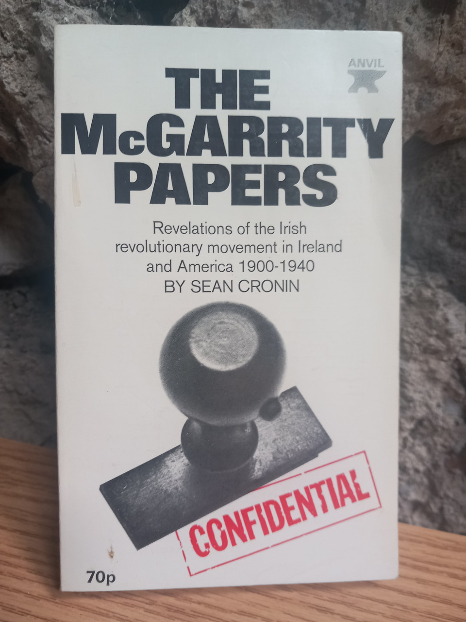 Sean Cronin - The McGarrity Papers : Revelations of the Irish Revolutionary Movement in Ireland and AMERICA 1900-1940 - PB - 1972