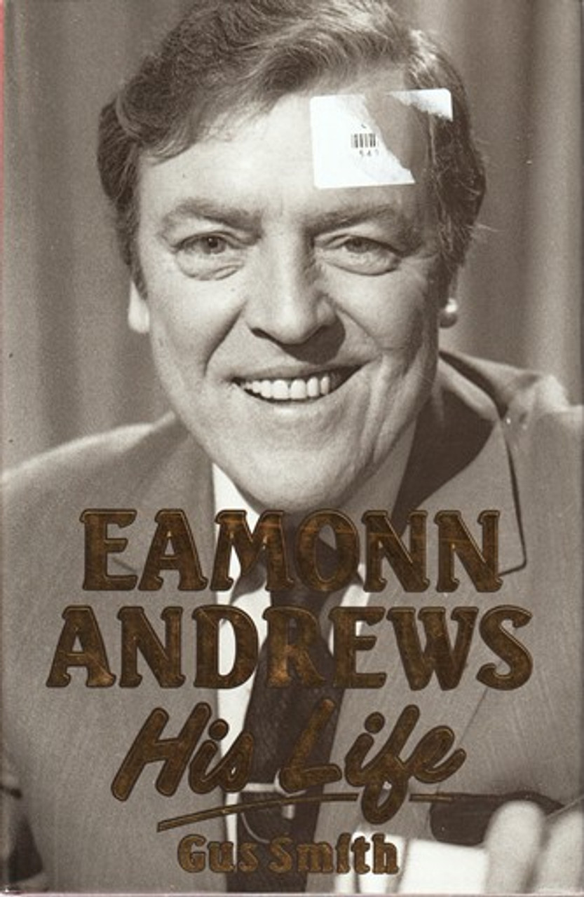 Gus Smith / Eamonn Andrews His Life (Hardback)