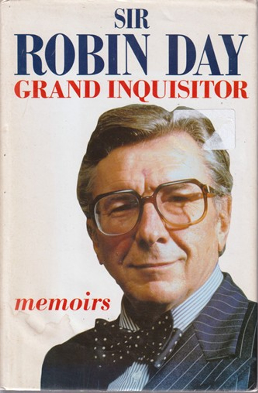 Sir Robin Day / Grand Inquisitor (Hardback)
