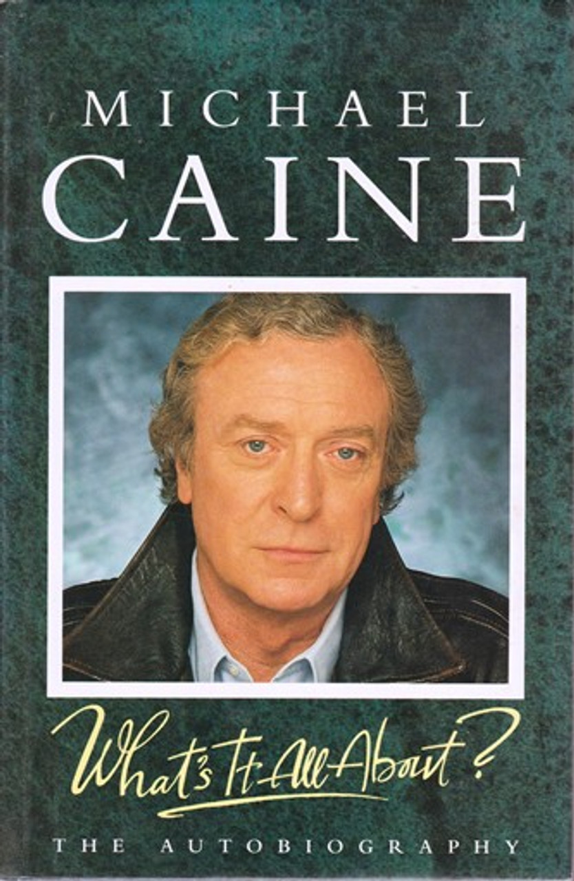 Miachael Caine / Waht`s it all about? The Autobiography (Hardback)