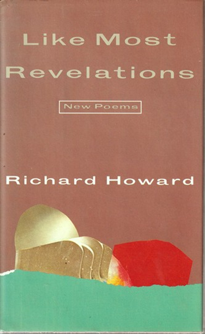 Richard Howard / Like Most Revelations (Hardback)