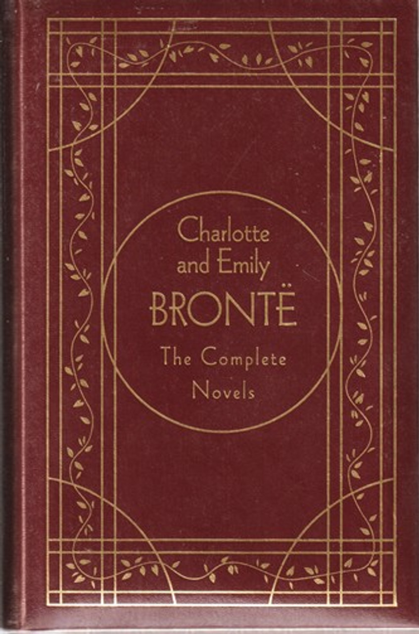 Charlotte and Emily Bronte / The Complete Novels (Hardback)