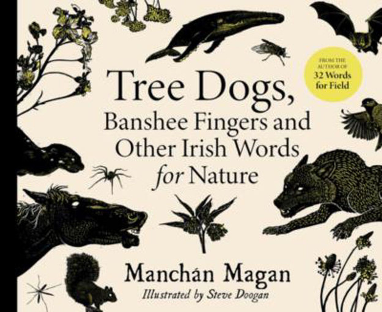 Manchán Magan - Tree Dogs, Banshee Fingers and Other Irish Words for Nature (Children's Coffee Table book)