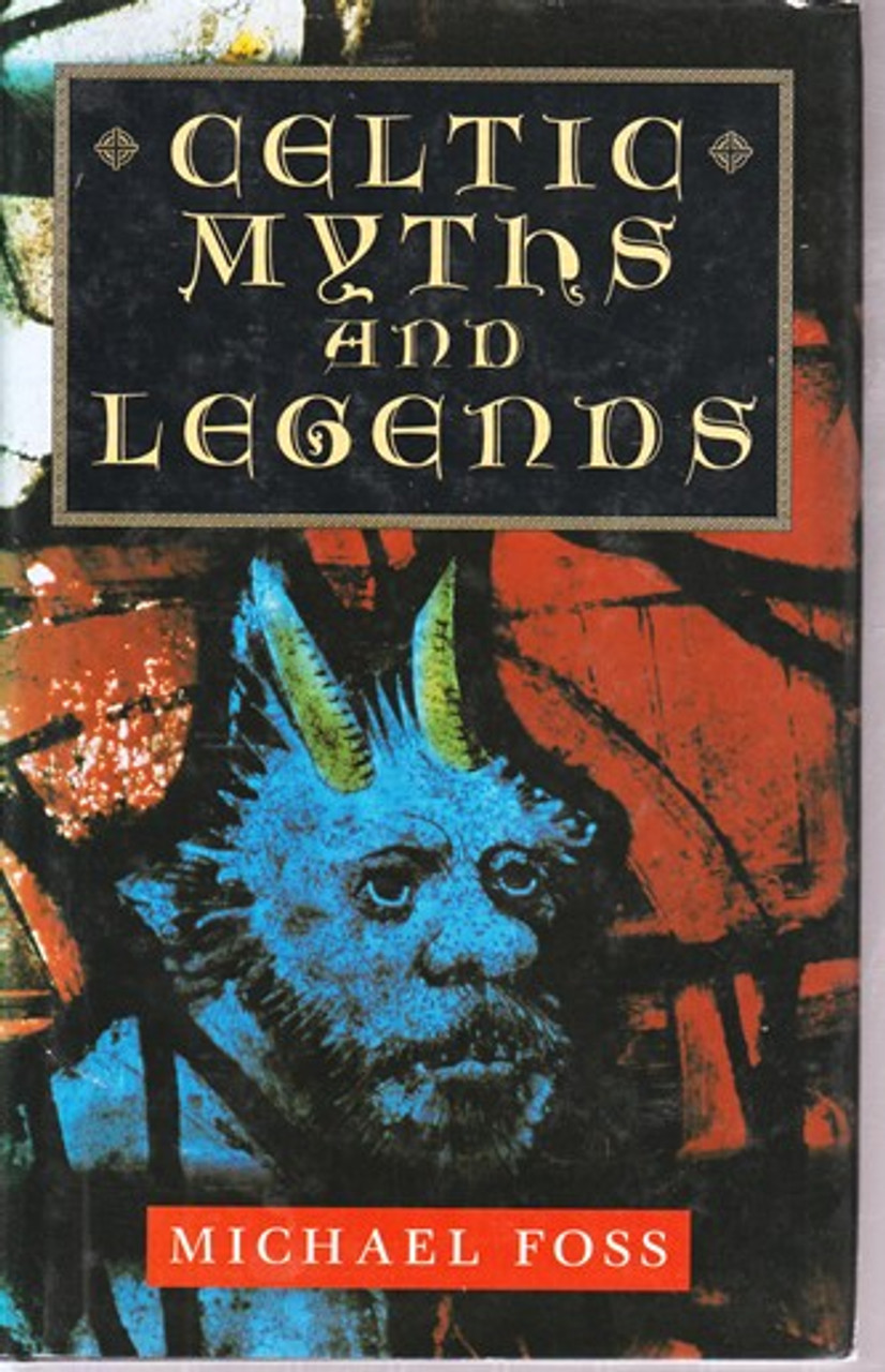 Michael Foss / Celtic Myths and Legends (Hardback)