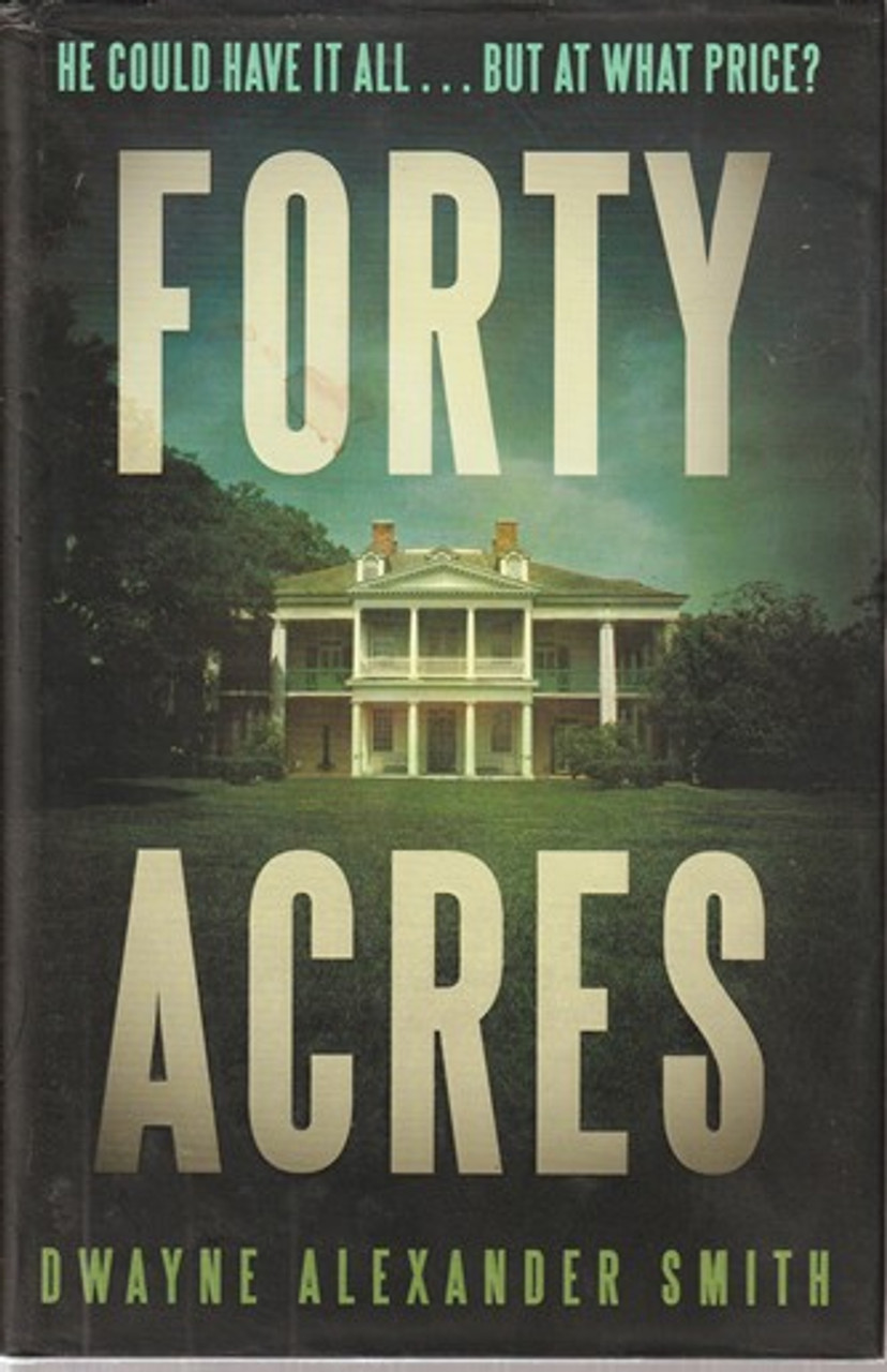 Dwayne Alexander Smith / Forty Acres (Hardback)