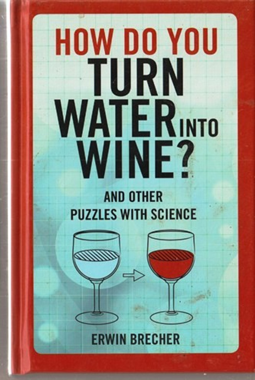 Erwin Brecher / How do you turn water into wine? (Hardback)