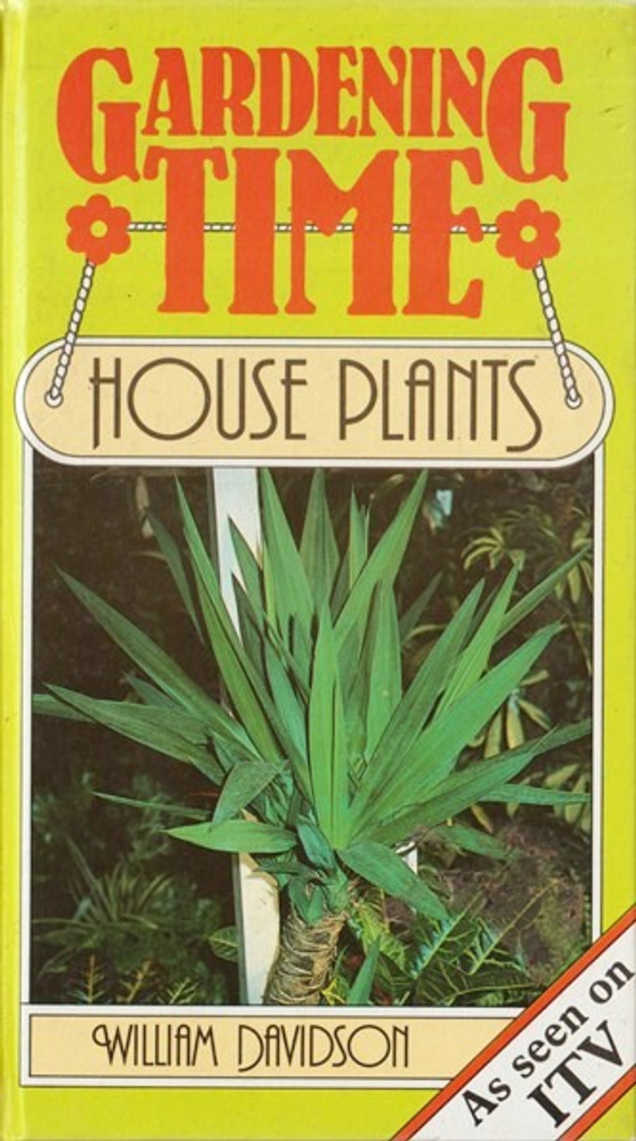 William Davidson / Gardening Time: House Plants (Hardback)