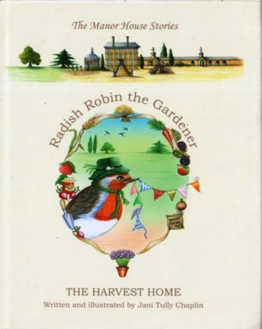 Jani Tully Chaplin / The Manor House Stories: Radish Robin the Gardener (Hardback)