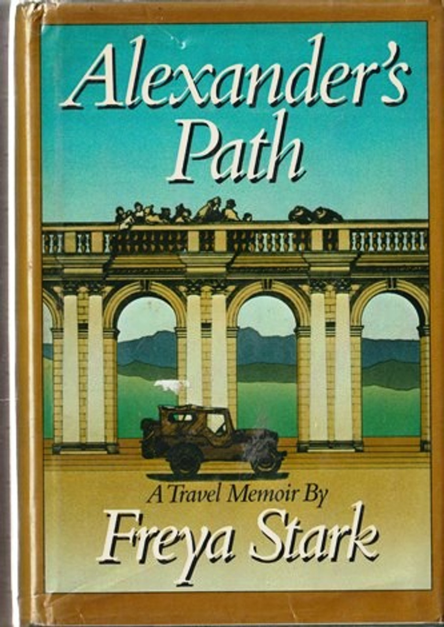 Freya Stark / Alexander`s Path (Hardback)