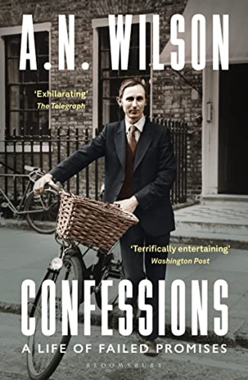 A.N. Wilson / Confessions: A Life of Failed Promises