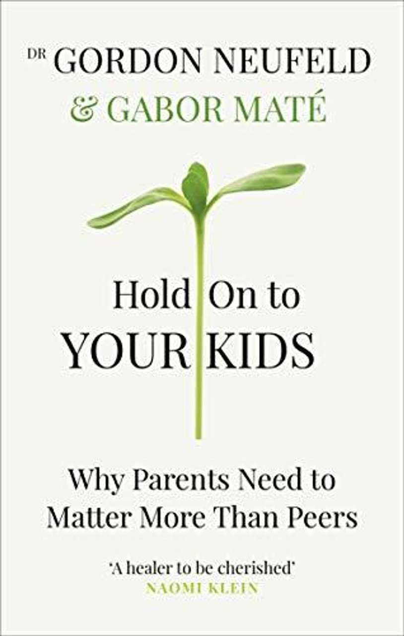 Gordon Neufeld / Hold On To Your Kids