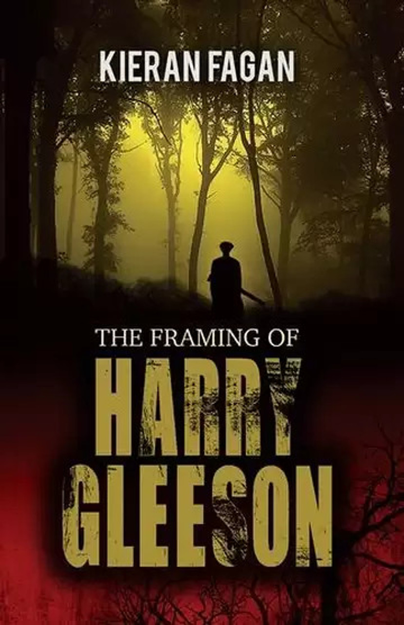 Kieran Fagan - The Framing of Harry Gleeson - PB - 2015