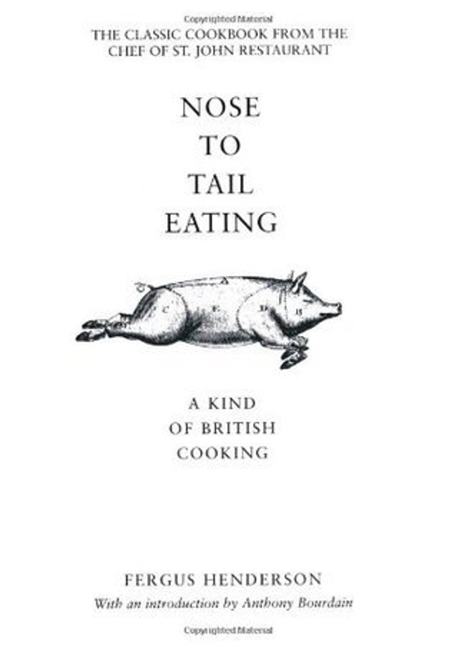 Fergus Henderson / Nose to Tail Eating : A Kind of British Cooking (Hardback)