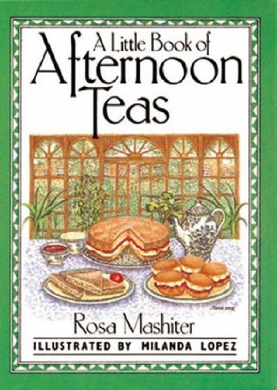 Rosa Mashiter / A Little Book Of Afternoon Teas (Hardback)