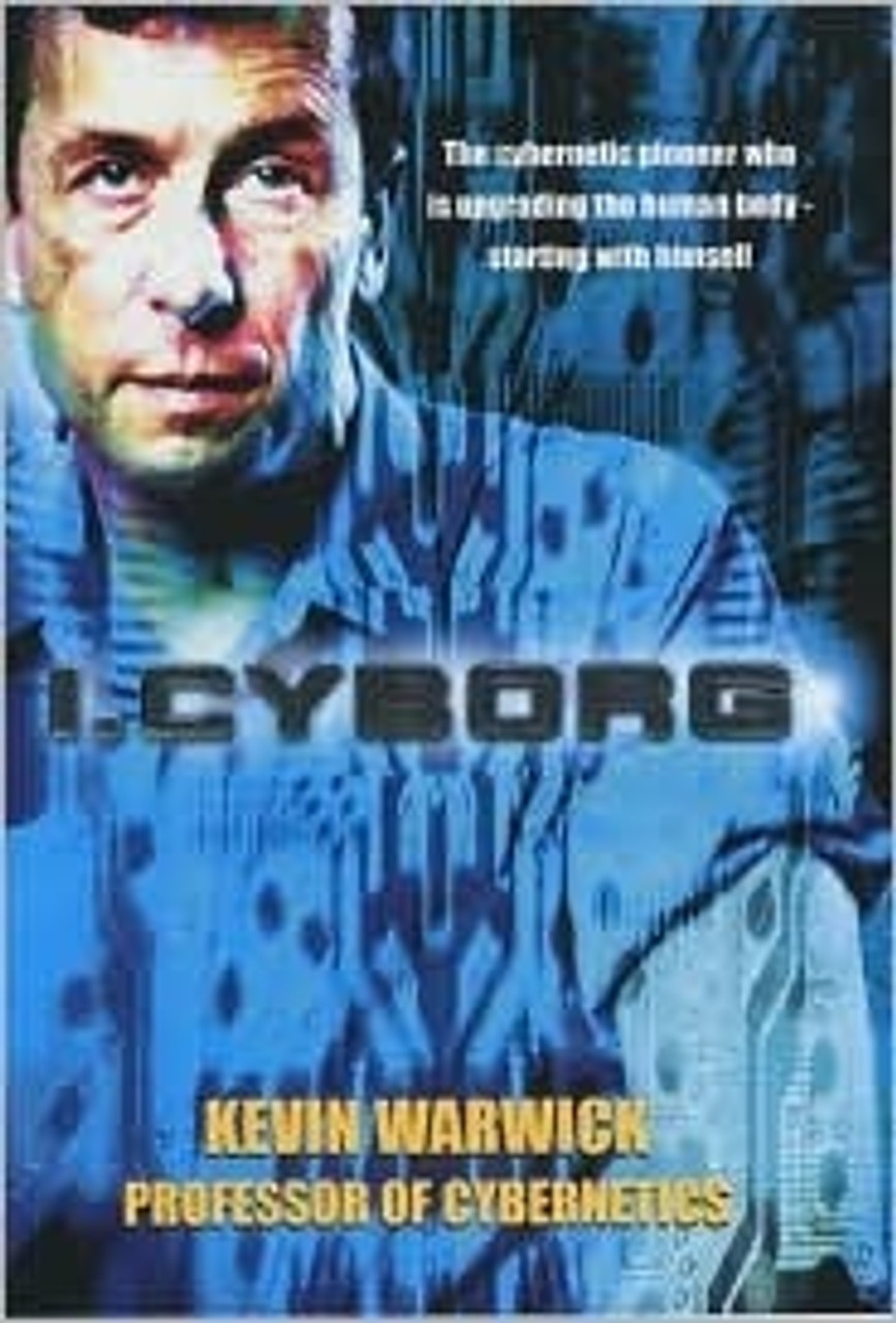 Kevin Warwick / I, Cyborg (Hardback)