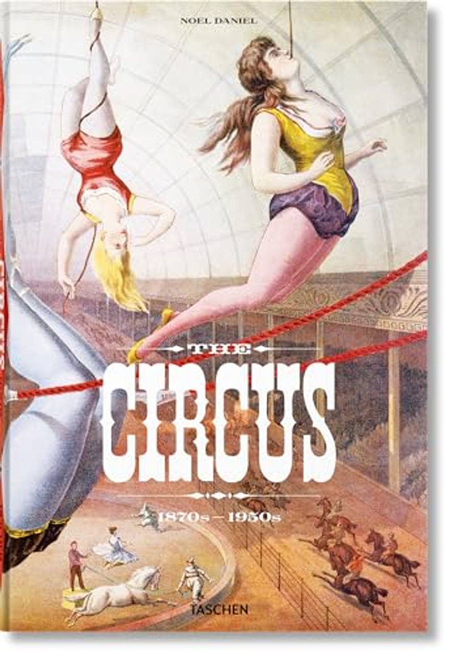Taschen Publications - The Circus 1870'S-1950'S - HB - Slipcased - 2021